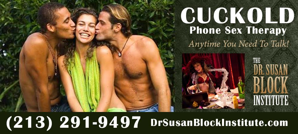 1000px x 450px - Cuckold Phone Sex Therapy - Dr Susan Block Institute